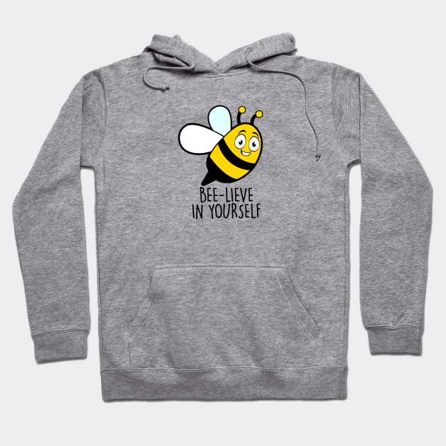 Bee-Lieve In Yourself Hoodie by NotSoGoodStudio